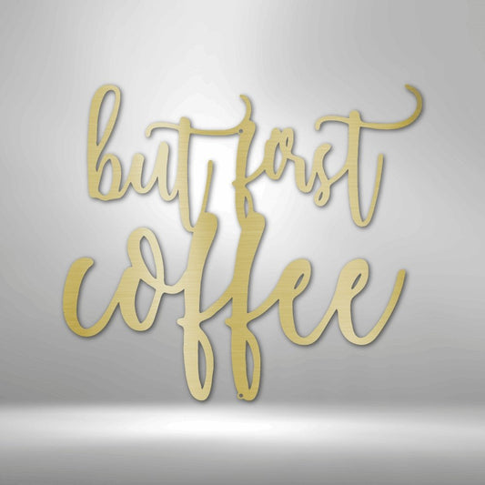 But First Coffee Quote Steel Sign - Coffee Lover Metal Wall Art for Kitchen Decor - Stylinsoul
