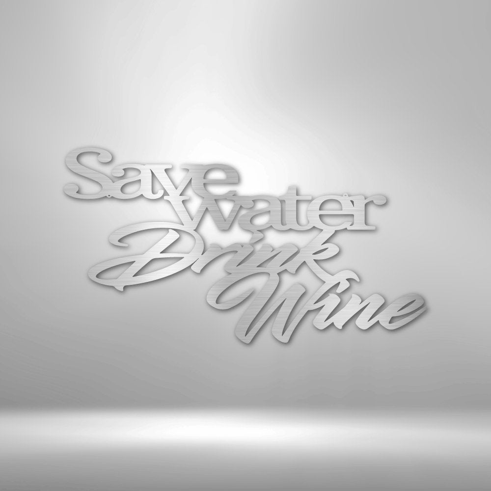 Drink Wine Quote - Steel Sign for Wine Lovers and Enthusiasts - Stylinsoul