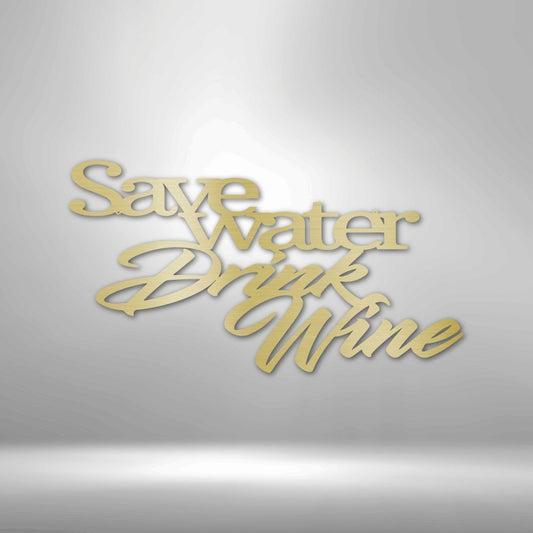 Drink Wine Quote - Steel Sign for Wine Lovers and Enthusiasts - Stylinsoul
