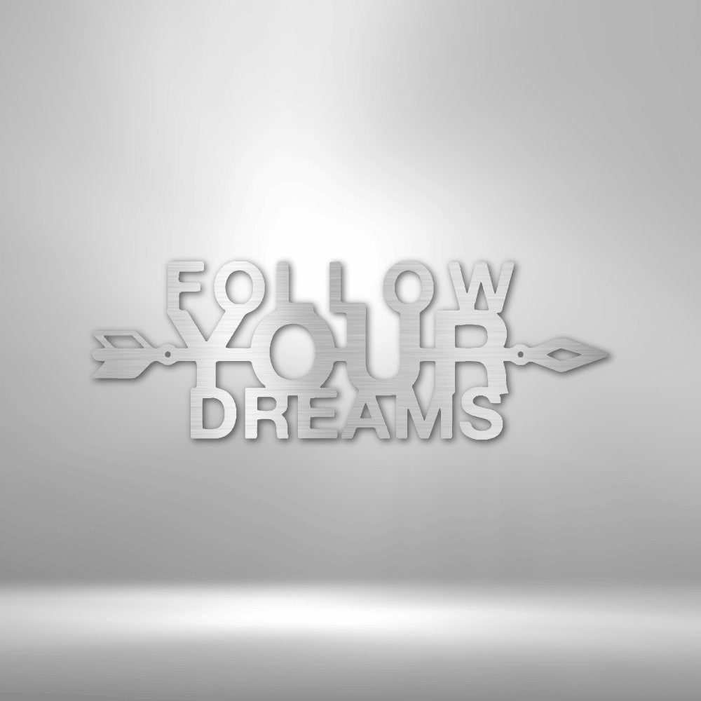 Follow Your Dreams Steel Sign - Inspirational Metal Wall Art for Motivational Decor - Stylinsoul