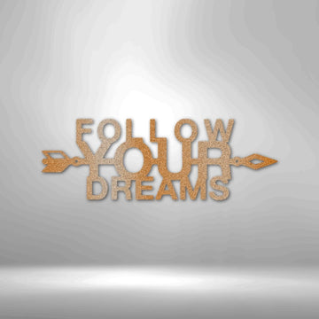 Follow Your Dreams Steel Sign - Inspirational Metal Wall Art for Motivational Decor - Stylinsoul