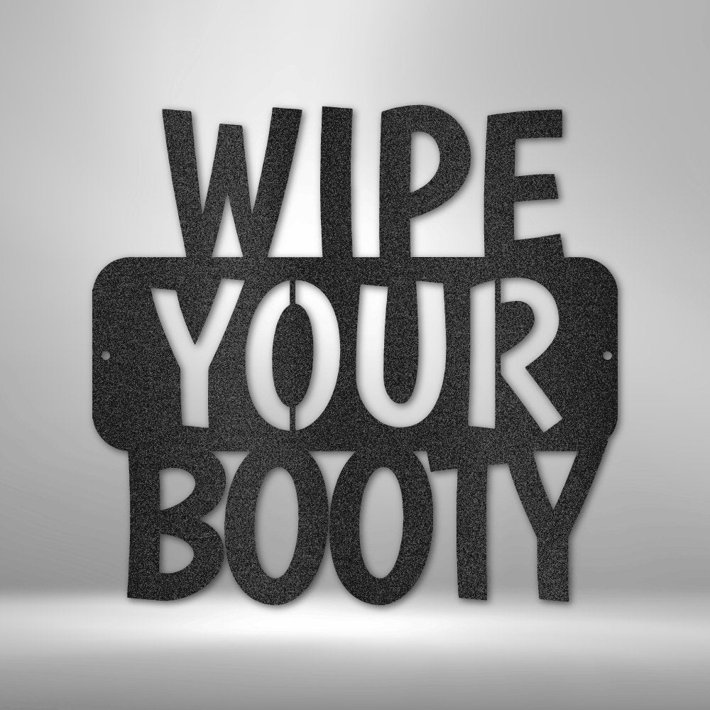 Wipe Your Booty Quote Steel Sign - Humorous Metal Wall Art for Bathroom Decor - Stylinsoul