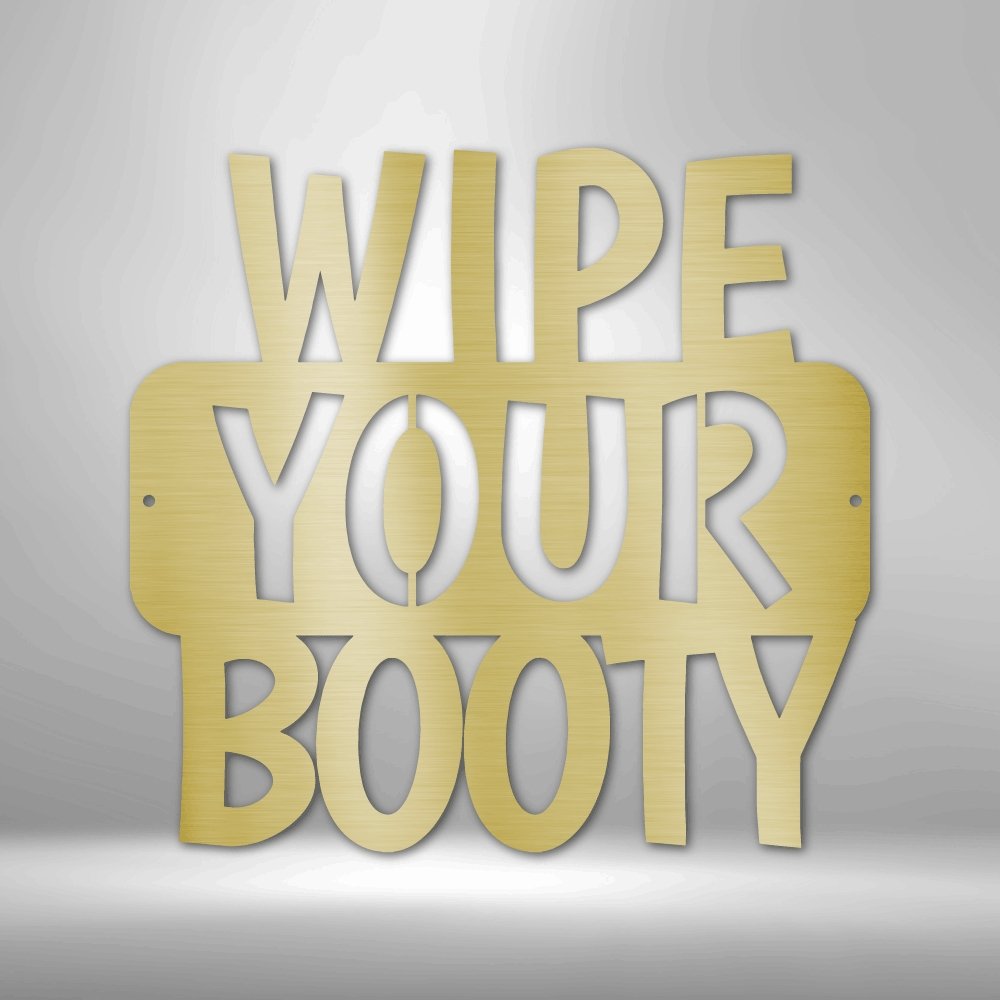 Wipe Your Booty Quote Steel Sign - Humorous Metal Wall Art for Bathroom Decor - Stylinsoul