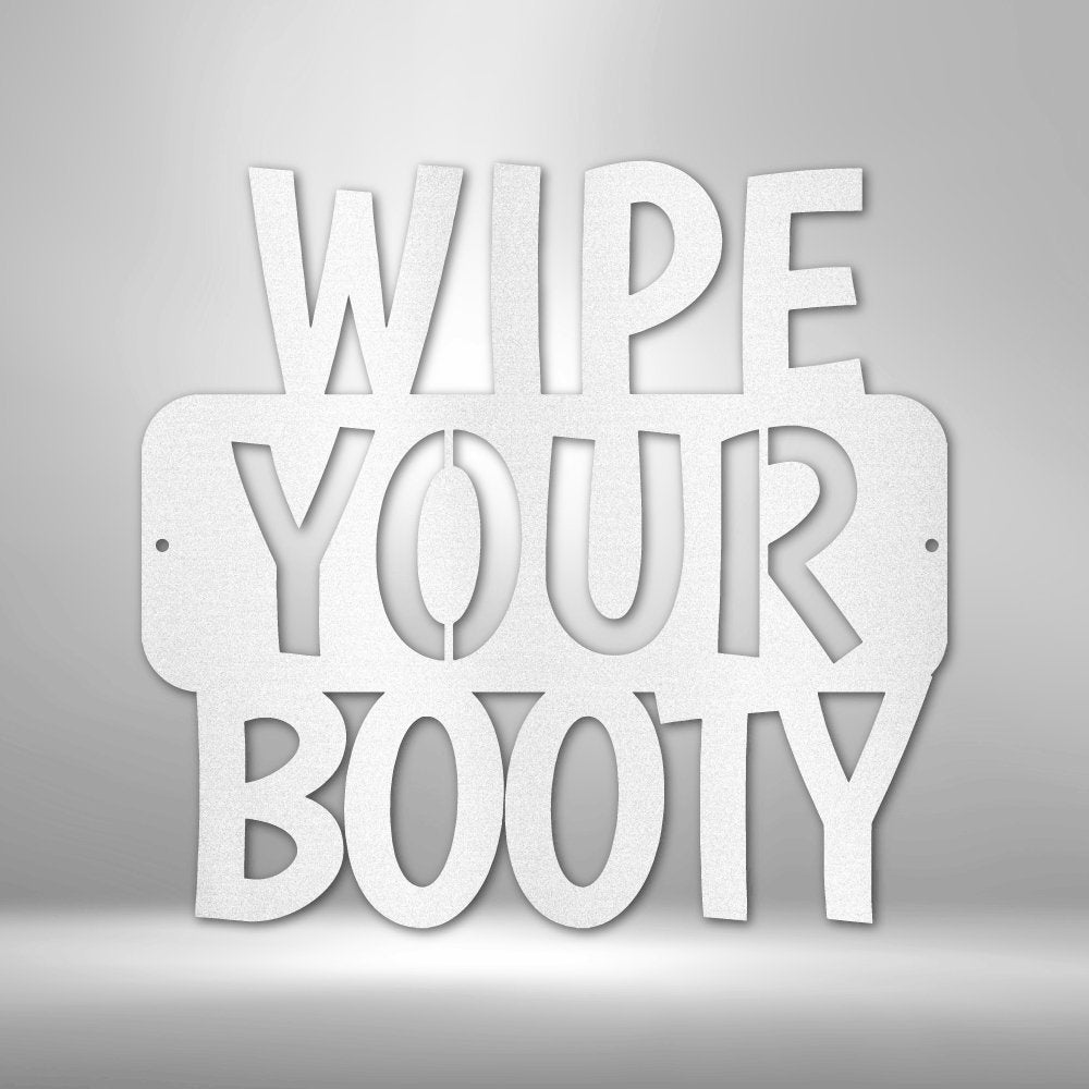 Wipe Your Booty Quote Steel Sign - Humorous Metal Wall Art for Bathroom Decor - Stylinsoul